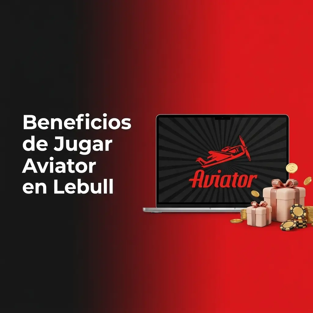 Beneficios de jugar Aviator en Lebull: RTP del 97%, retiro automático, chat 24/7 y modo demo ilimitado